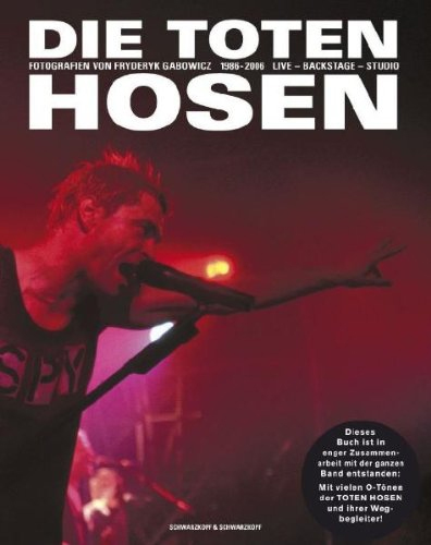 Die Toten Hosen. Live-Backstage-Studio: Fotografien 1986-2006 Albumcover